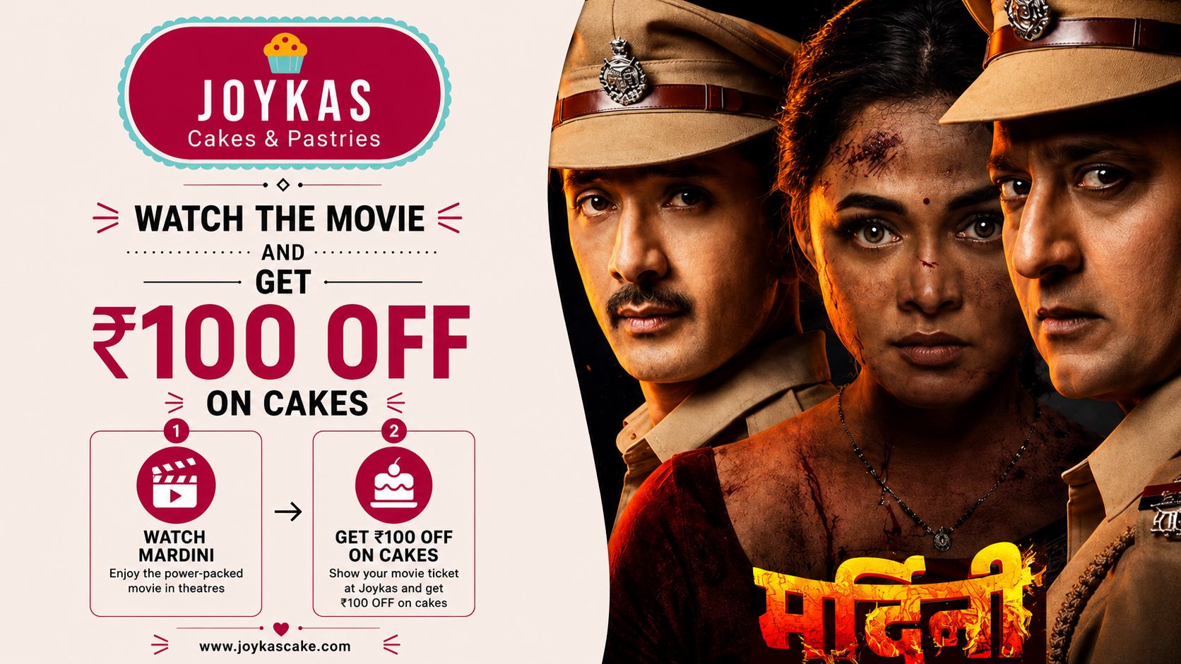 Watch Mardini Movie and Get ₹100 OFF on Cakes at Joykas